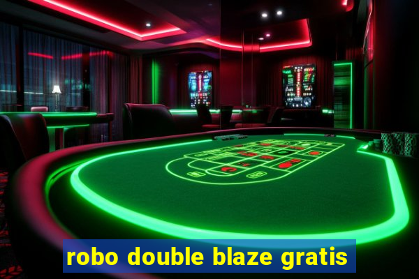 robo double blaze gratis